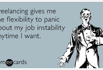 freelancing-flexibility-panic-workplace-ecards-someecards-1