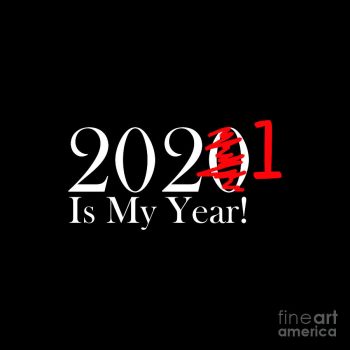 funny-2020-is-my-year-with-scribble-and-1-for-2021-white-lettering-melissa-fague